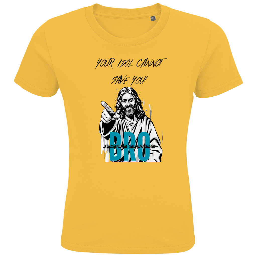 JESUS SAVES BRO - YOUR IDOL CANNOT SAVE YOU - T-SHIRT KIDS