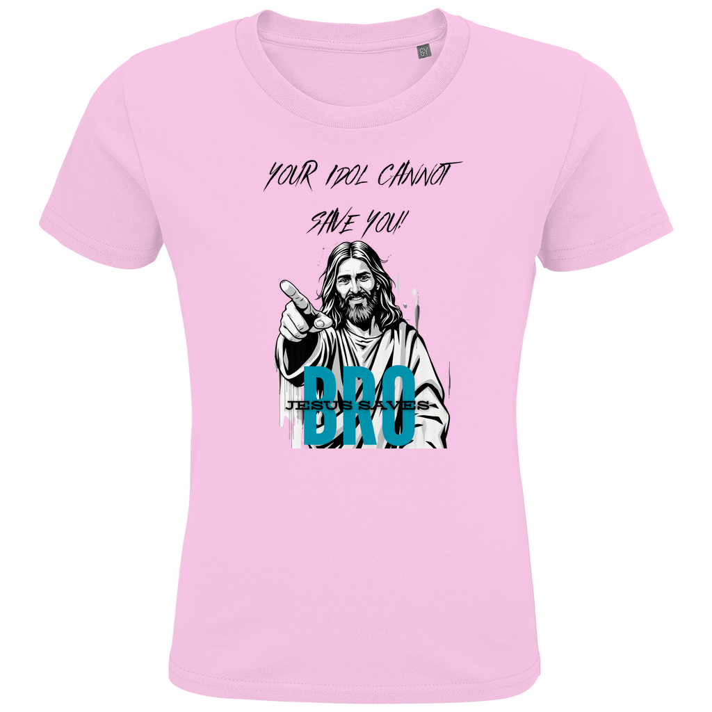 JESUS SAVES BRO - YOUR IDOL CANNOT SAVE YOU - T-SHIRT KIDS
