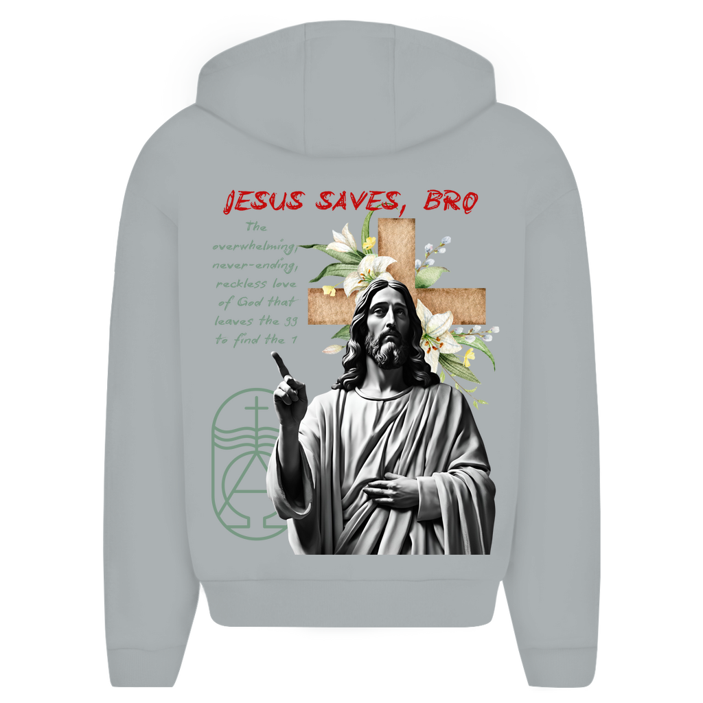 JESUS SAVES BRO - NEVERENDING LOVE - ZIPPER - UNISEX - OVERSIZE