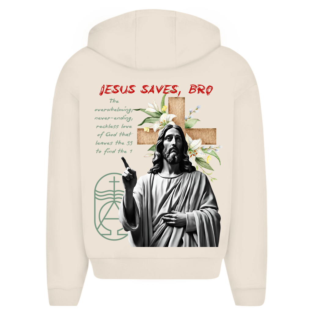 JESUS SAVES BRO - NEVERENDING LOVE - ZIPPER - UNISEX - OVERSIZE