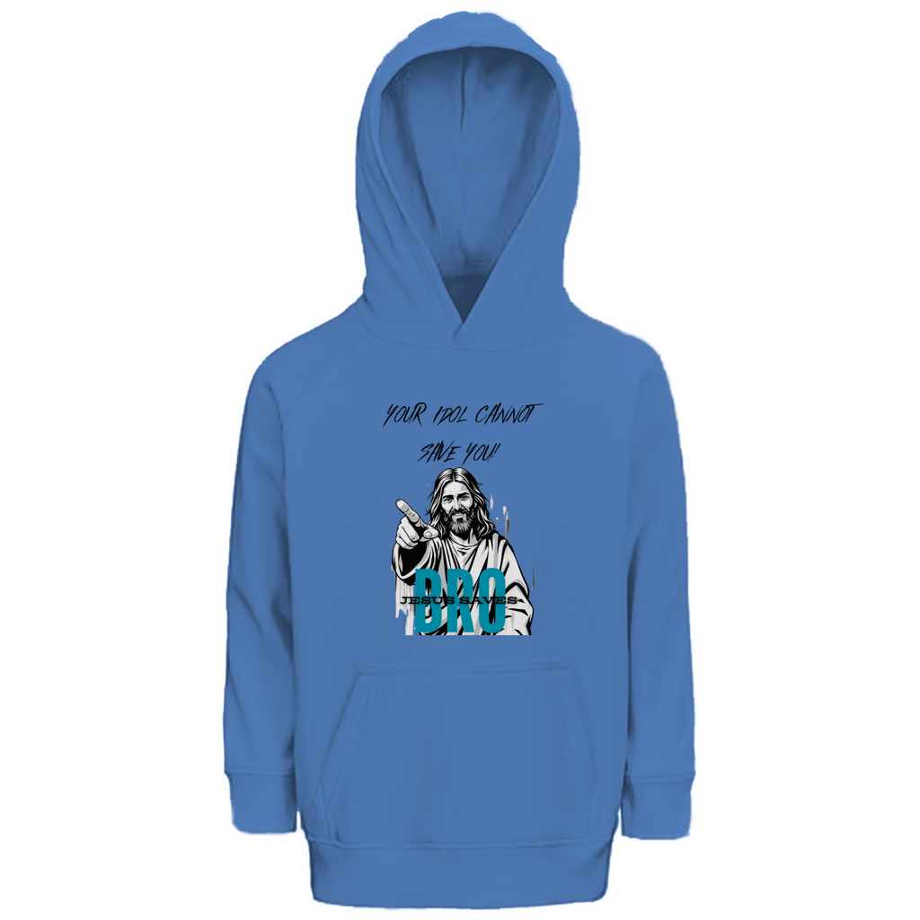 JESUS SAVES BRO - YOUR IDOL CANNOT SAVE YOU - KIDS HOODIE