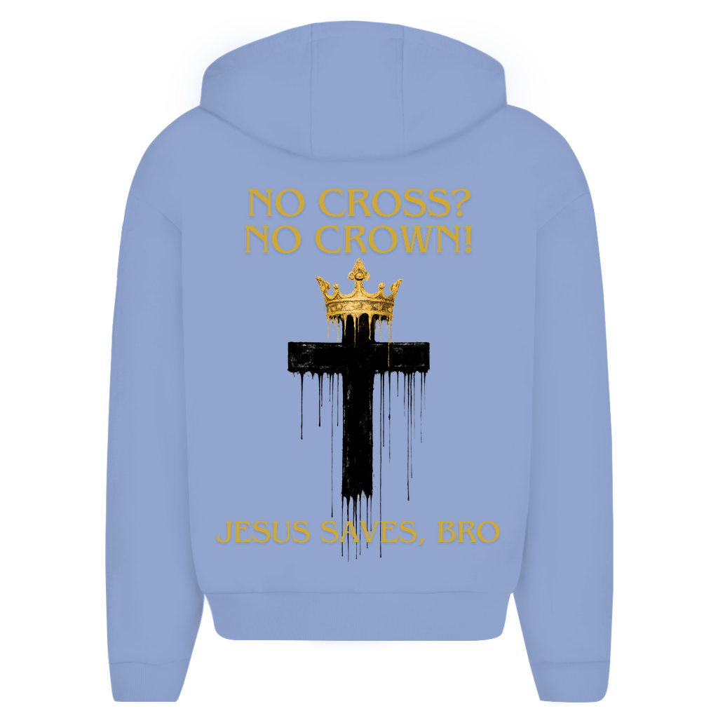 JESUS SAVES BRO - NO CROSS NO CROWN - ZIPPER - UNISEX - OVERSIZE