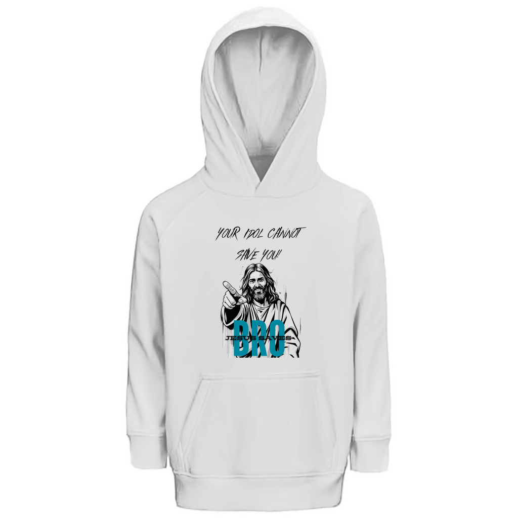 JESUS SAVES BRO - YOUR IDOL CANNOT SAVE YOU - KIDS HOODIE