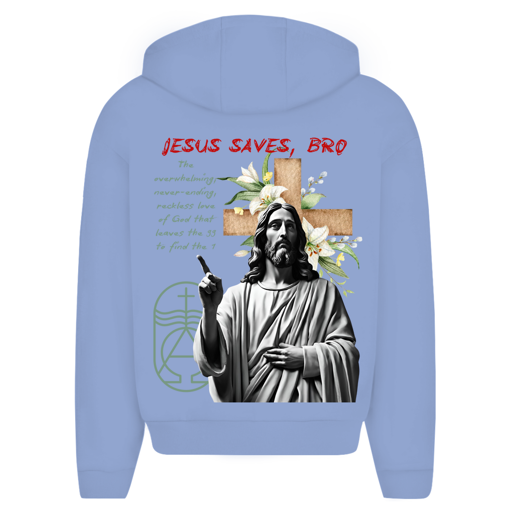 JESUS SAVES BRO - NEVERENDING LOVE - ZIPPER - UNISEX - OVERSIZE