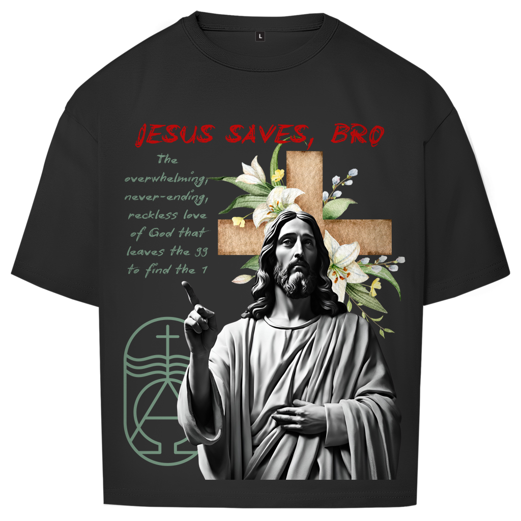 JESUS SAVES BRO - NEVERENDING LOVE - OVERSIZE SHIRT - UNISEX