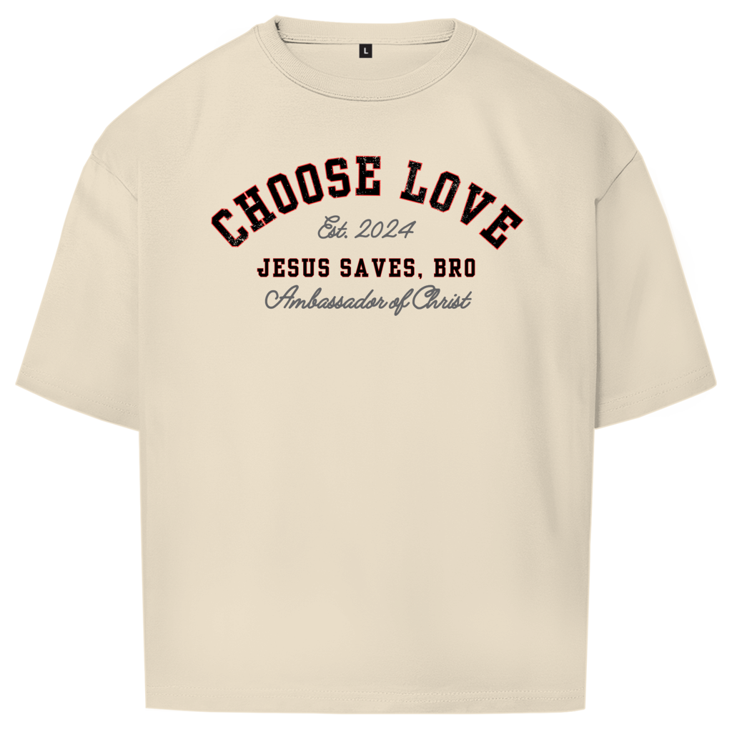 JESUS SAVES BRO - CHOOSE LOVE  - OVERSIZE SHIRT - UNISEX - FRONT - SAND