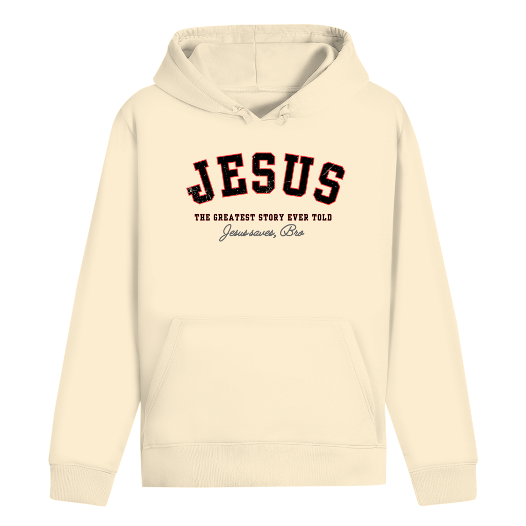JESUS SAVES BRO - THE GREATEST STORY EVER TOLD - HOODIE - UNISEX - FRONT - NATURAL RAW