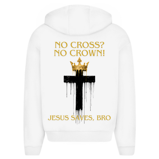 JESUS SAVES BRO - NO CROSS NO CROWN - ZIPPER - UNISEX - OVERSIZE