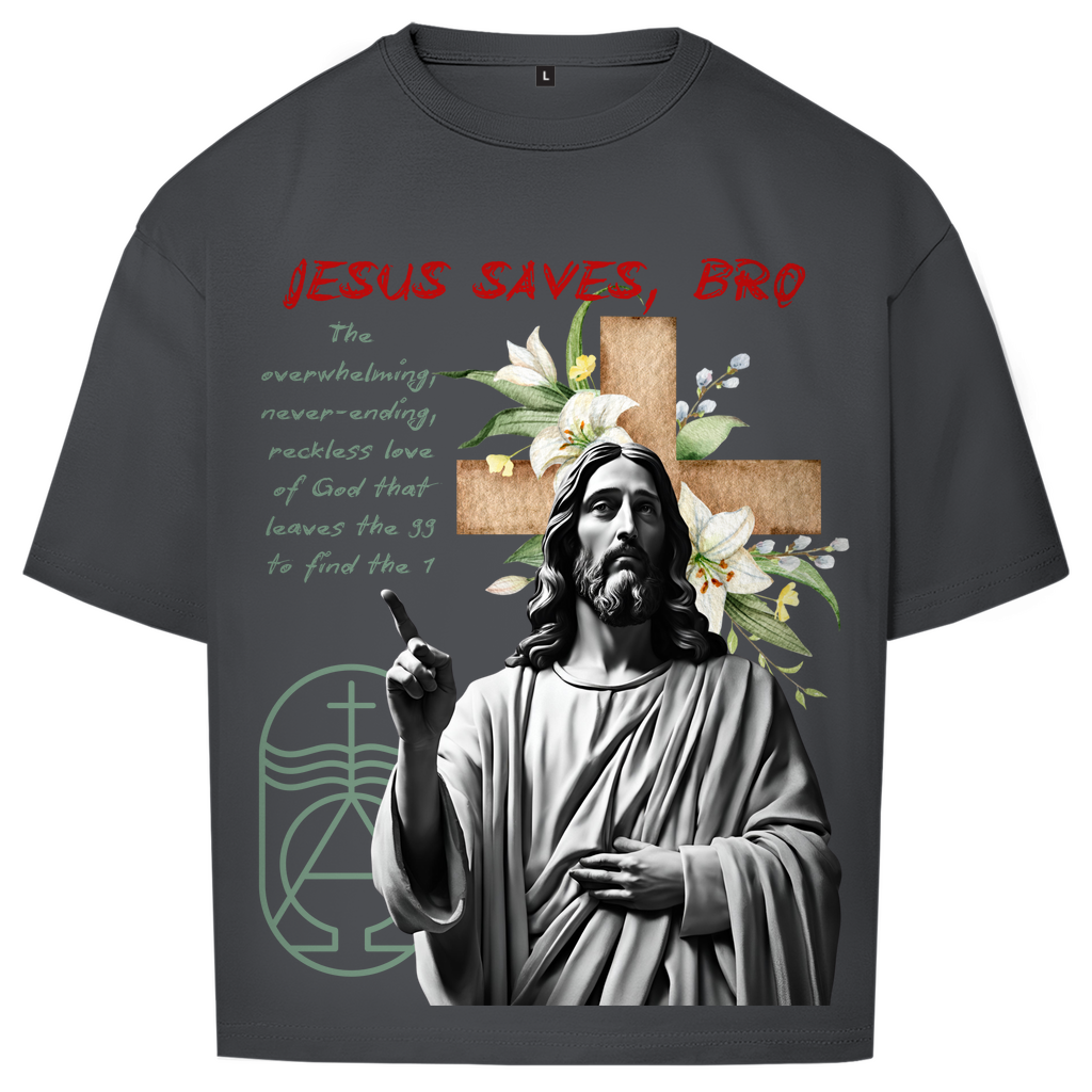 JESUS SAVES BRO - NEVERENDING LOVE - OVERSIZE SHIRT - UNISEX