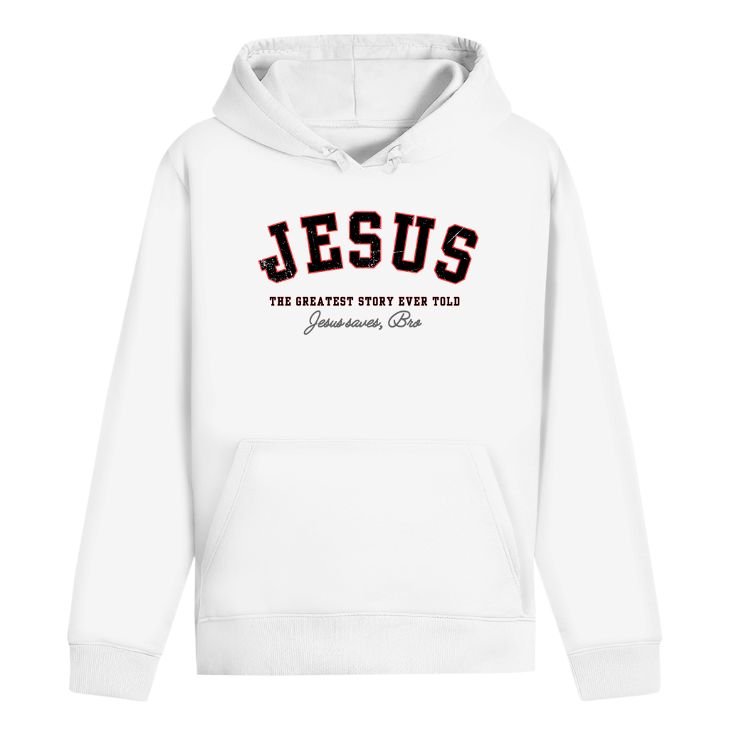 JESUS SAVES BRO - THE GREATEST STORY EVER TOLD - HOODIE - UNISEX - FRONT - WHITE