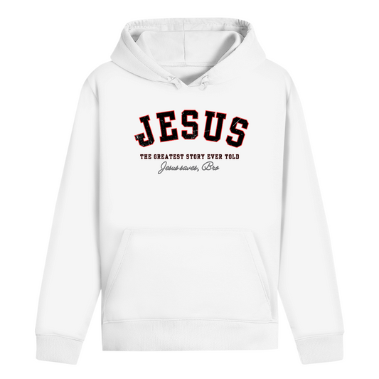 JESUS SAVES BRO - THE GREATEST STORY EVER TOLD - HOODIE - UNISEX - FRONT - WHITE
