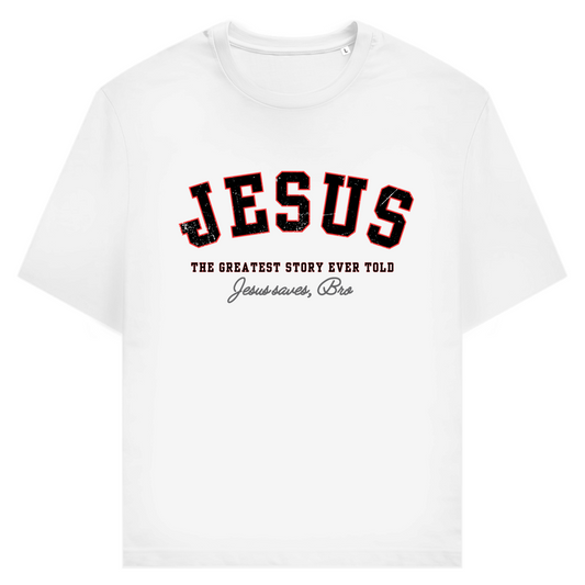 JESUS SAVES BRO - THE GREATEST STORY EVER TOLD - T-SHIRT - UNISEX - FRONT - WHITE
